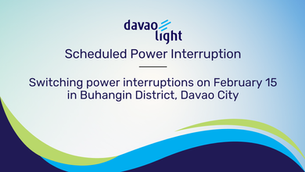 Switching power interruptions on February 15 in Buhangin District, Davao City