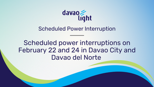 Scheduled power interruptions on February 22 and 24 in Davao City and Davao del Norte 