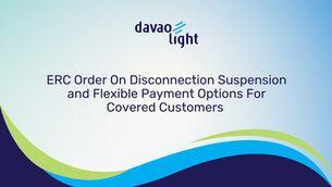 ERC Order On Disconnection Suspension and Flexible Payment Options For Covered Customers